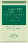 Cover: Fiscal Crises, Liberty, and Representative Government 1450-1789 - Stanford University Press