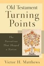 Cover: Old Testament Turning Points - The Narratives That Shaped a Nation - Baker Academic, Div of Baker Publishing Group