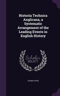 Cover: Historia Technica Anglicana, a Systematic Arrangement of the Leading Events in English History - Palala Press