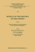 Cover: Models of the History of Philosophy: From its Origins in the Renaissance to the 'Historia Philosophica' - Springer