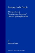 Cover: Bringing in the People:A Comparison of Constitutional Forms and Practices of the Referendum - Kluwer Academic Publishers