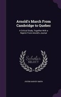 Cover: Arnold's March From Cambridge to Quebec - Palala Press