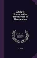 Cover: A Key to Bonnycastle's Introduction to Mensuration - Palala Press