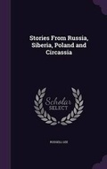 Cover: Stories From Russia, Siberia, Poland and Circassia - Palala Press