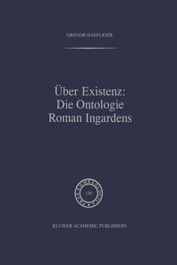 Abbildung von: Über Existenz: Die Ontologie Roman Ingardens - Springer