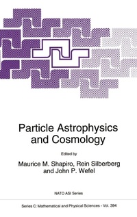 Enlarge image Cover: Particle Astrophysics and Cosmology - Kluwer Academic Publishers