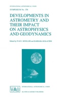 Cover: Developments in Astrometry and Their Impact on Astrophysics and Geodynamics - Kluwer Academic Publishers