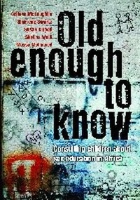 Enlarge image Cover: Old Enough to Know - HSRC Press