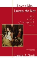 Cover: Loves Me, Loves Me Not - The Ethics of Unrequited Love - Baker Academic, Div of Baker Publishing Group