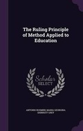 Cover: The Ruling Principle of Method Applied to Education - Palala Press