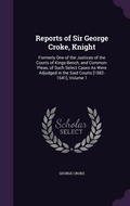 Cover: Reports of Sir George Croke, Knight - Palala Press