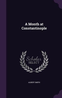 Abbildung von: A Month at Constantinople - Palala Press