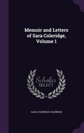 Cover: Memoir and Letters of Sara Coleridge, Volume 1 - Palala Press