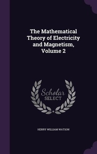 Enlarge image Cover: The Mathematical Theory of Electricity and Magnetism, Volume 2 - Palala Press