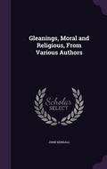 Cover: Gleanings, Moral and Religious, From Various Authors - Palala Press