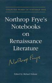 Enlarge image Cover: Northrop Frye's Notebooks on Renaissance Literature - University of Toronto Press
