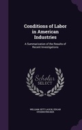 Cover: Conditions of Labor in American Industries - Palala Press