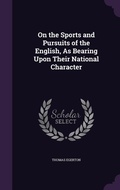 Cover: On the Sports and Pursuits of the English, As Bearing Upon Their National Character - Palala Press