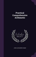 Cover: Practical Comprehensive Arithmetic - Palala Press