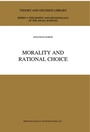 Cover: Morality and Rational Choice - Kluwer Academic Publishers