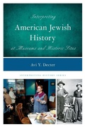 Cover: Interpreting American Jewish History at Museums and Historic Sites - Rowman & Littlefield Publishers
