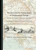 Cover: The Jews and the Nation-States of Southeastern Europe from the 19th Century to the Great Depression - Cambridge Scholars Publishing