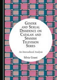 Abbildung von: Gender and Sexual Dissidence on Catalan and Spanish Television Series - Cambridge Scholars Publishing