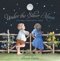 Cover: Under the Silver Moon - Chronicle Books
