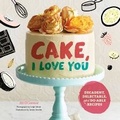 Cover: Cake, I Love You - Chronicle Books