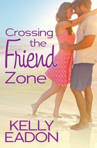 Enlarge image Cover: Crossing the Friend Zone - Forever