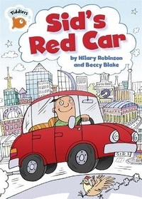 Enlarge image Cover: Tiddlers: Sid's Red Car - Franklin Watts Ltd