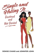 Cover: Single and Hating It...Destined and Not Denied - Archway Publishing