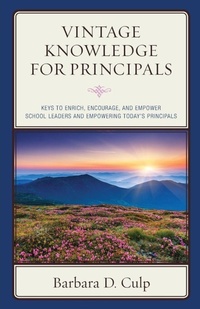 Enlarge image Cover: Vintage Knowledge for Principals - Rowman & Littlefield Publishers