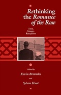Cover: Rethinking the "Romance of the Rose" - University of Pennsylvania Press
