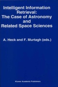 Cover: Intelligent Information Retrieval: The Case of Astronomy and Related Space Sciences - Springer