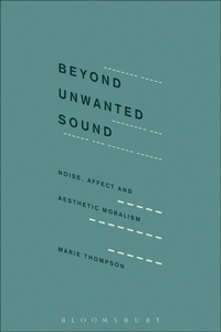 Enlarge image Cover: Beyond Unwanted Sound - Bloomsbury Academic USA