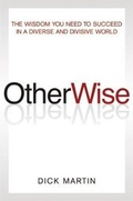 Cover: OtherWise: The Wisdom You Need to Succeed in a Diverse World - Amacom