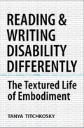 Cover: Reading and Writing Disability Differently - University of Toronto Press