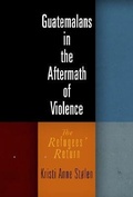 Cover: Guatemalans in the Aftermath of Violence - University of Pennsylvania Press