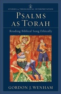 Cover: Psalms as Torah - Reading Biblical Song Ethically - Baker Academic, Div of Baker Publishing Group
