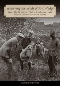 Enlarge image Cover: Scattering the Seeds of Knowledge - Purdue University Press