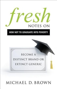 Enlarge image Cover: Fresh Notes on How Not to Graduate Into Poverty - Greenleaf Book Group Press