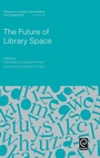 Cover: The Future of Library Space - Emerald Group Publishing Limited