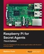 Cover: Raspberry Pi for Secret Agents - Packt Publishing