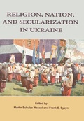 Cover: Religion, Nation, and Secularization in Ukraine - Canadian Institute of Ukrainian Studies