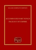 Cover: Accompanied Part Songs; Pageant of Empire - Elgar Complete Edition