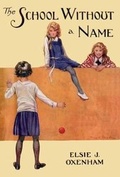 Cover: The School Without a Name - The Elsie J Oxenham Society/The Abbey Chronicle