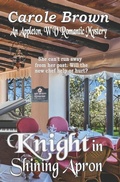 Cover: Knight in Shining Apron - Story and Logic Media Group