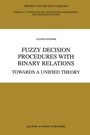 Cover: Fuzzy Decision Procedures with Binary Relations - Kluwer Academic Publishers