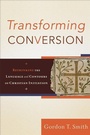 Cover: Transforming Conversion - Rethinking the Language and Contours of Christian Initiation - Baker Academic, Div of Baker Publishing Group